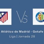 Estadísticas del Atlético de Madrid-Getafe de la jornada 28 de la Liga