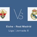 Elche – Real Madrid, en directo: resultado, ganador y goles del partido de la Liga hoy, en vivo